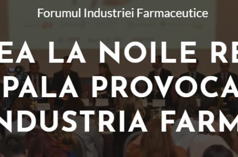 Forumul Industriei Farmaceutice 2019 pune accent pe adaptarea României la noile realităţi