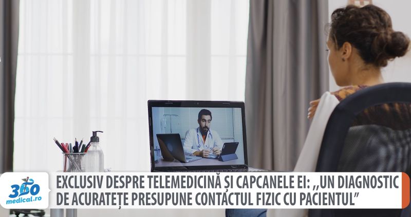 [VIDEO] EXCLUSIV Despre telemedicină şi capcanele ei: "Un diagnostic de acurateţe presupune contactul fizic cu pacientul”