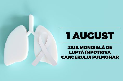 Ziua Mondială de Luptă împotriva Cancerului Bronhopulmonar. Detecţia precoce şi intervenţia rapidă în cancerul bronhopulmonar salvează vieţi!