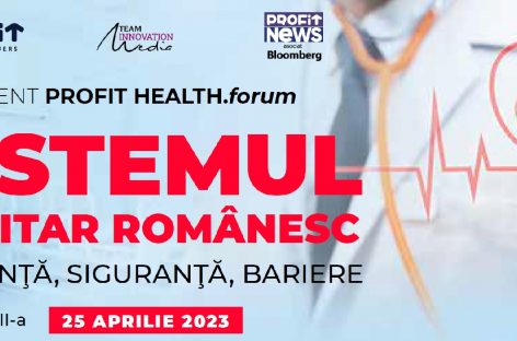 Eveniment Profit Health.forum despre sistemul sanitar românesc, organizat în 25 aprilie