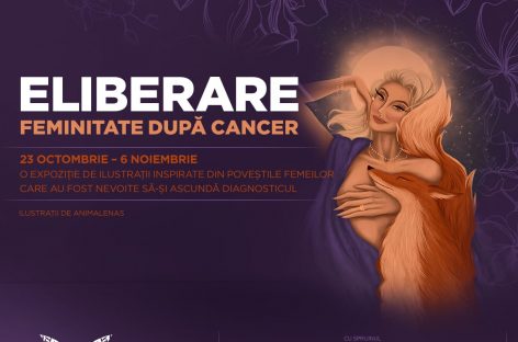 „ELIBERARE” - prima expoziţie de ilustraţii realizate după poveştile a 15 femei diagnosticate cu cancer, nevoite să îşi ascundă diagnosticul