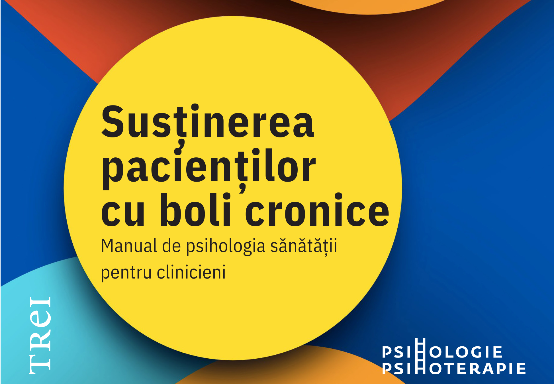 Primul manual de psihologia sănătăţii care oferă clinicienilor din România exemple concrete de intervenţii